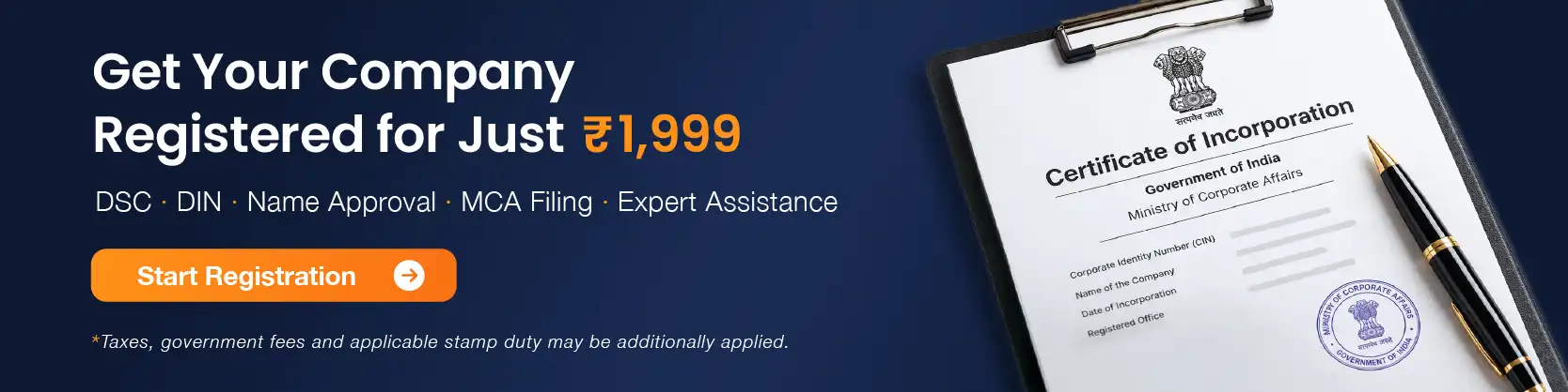 Get your company registered for just ₹1,999 — DSC, DIN, name approval, MCA filing and expert assistance. Start registration.